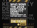 Who Wins the 2026 Kentucky Derby? Renegade, Commandment or Further Ado – Full Expert Breakdown