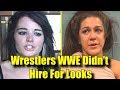 10 Female Wrestlers WWE Hired NOT FOR THEIR LOOKS!