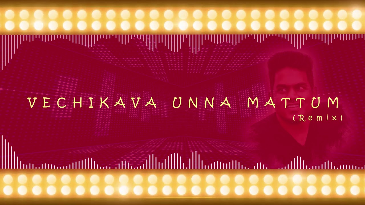 Vechikava Unna Mattum Remix  High Quality  24 Bit Song  Yuvan Shankar Raja  Silambarasan