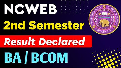 Ncweb Second Semester Result declared 2022 | Ncweb BA Program 2nd Semester Result declared 2022