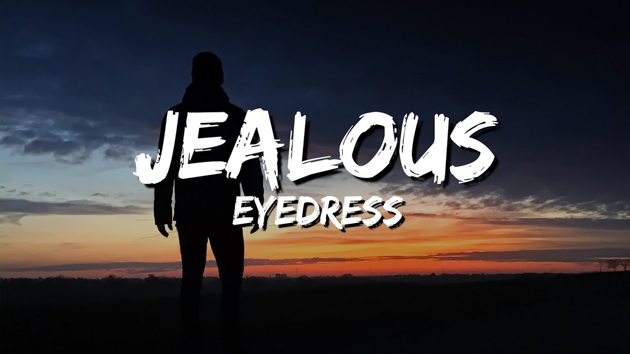 Eyedress - Jealous (lyrics)