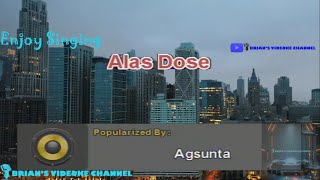 Alas Dose - Agsunta (Karaoke)