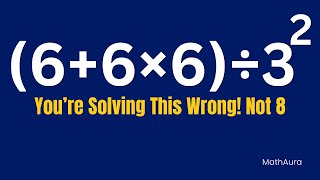 Everyone Gets This WRONG! Solve (6+6×6)÷3² If You Can | This Math Question Is Breaking The Internet