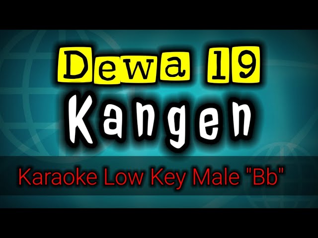 Kangen - Dewa 19 (karaoke nada rendah pria) class=