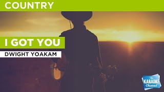 I Got You : Dwight Yoakam | Karaoke with Lyrics