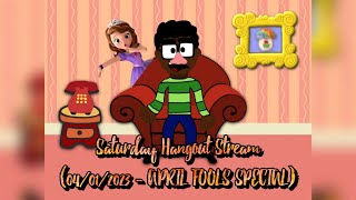 Saturday Hangout Stream (04-01-2023) (April Fools Special)