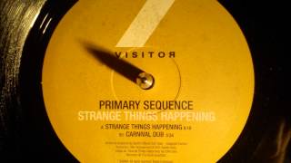 Primary Sequence - Strange things happening