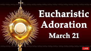 Powerful Eucharistic Adoration I Thursday March 21 2024 I 3.00 Pm