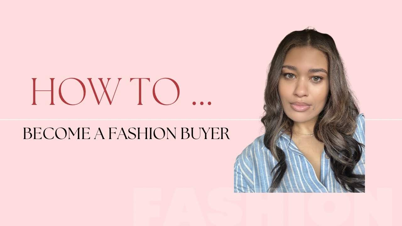 How to… Become a Fashion Buyer