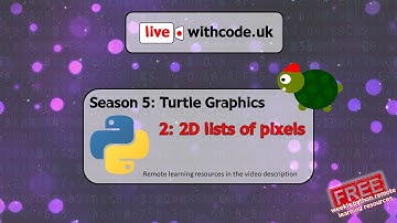 Turtle Graphics 2: 2d lists of Pixels (S5 E2: live.withcode.uk)