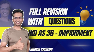 Ind AS 36 Impairment with Imp Questions | CA FINAL REVISION LECTURE | FR & AFM BY BHAVIK CHOKSHI