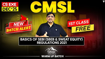 SEBI (SBEB & SE) REGLN, 2021 LEC 1 | CMSL | DEMO CLASS 1 | CS EXE DEC