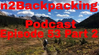 n2Backpacking Podcast Episode 53 Part 2