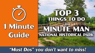 Minute Man National Historical Park | Top 3 Things to Do | 1-Minute Guide