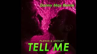 Platon & Joolay  - Tell Me (Danny May Remix)