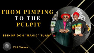 From Pimping To The Pulpit Ft. Bishop Don Magic Juan L Cannons Cl Podcast