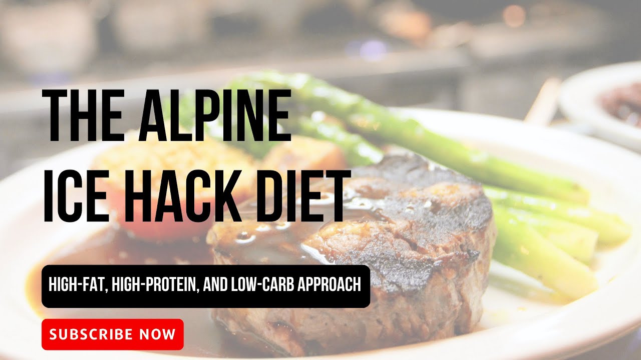 The Alpine Ice Hack Diet HighFat, HighProtein, and LowCarb Approach YouTube