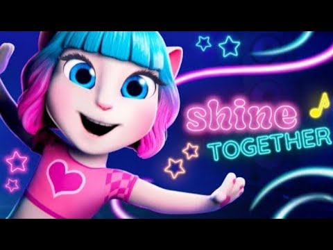 🔥🎶Shine Together🎉🎀OFFICIAL MUSIC VIDEO🎵🎆Talking Angela 2♡Like subscribers Beautiful🤩🎉❤👍🏻💯😉🌈🌸