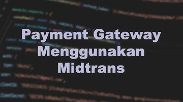 Trik Mudah Integrasi Midtrans di Node.js: Maksimalkan Pembayaran Online dengan Lancar!