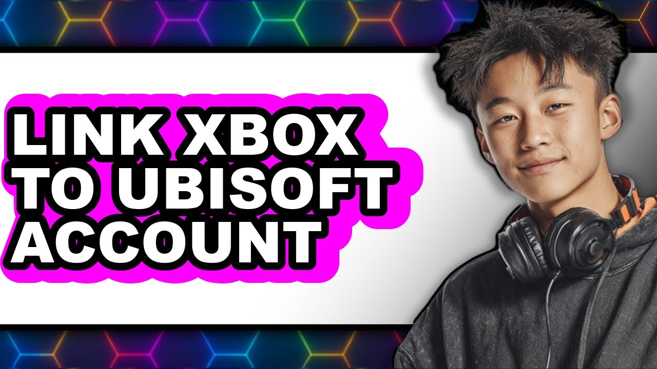How to Link Xbox to Ubisoft Account - Step by Step