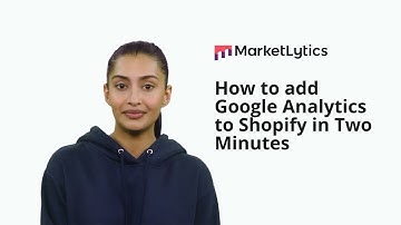 How to add Google Analytics to Shopify in Two Minutes