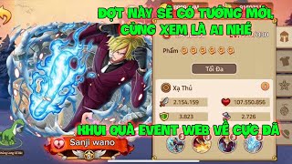 Huyền Thoại Hải Tặc - Đợt Này Sẽ Có Tướng Mới, Cùng Xem Là Ai Nhé, Khui Quà Event WEB Về Cực Đã