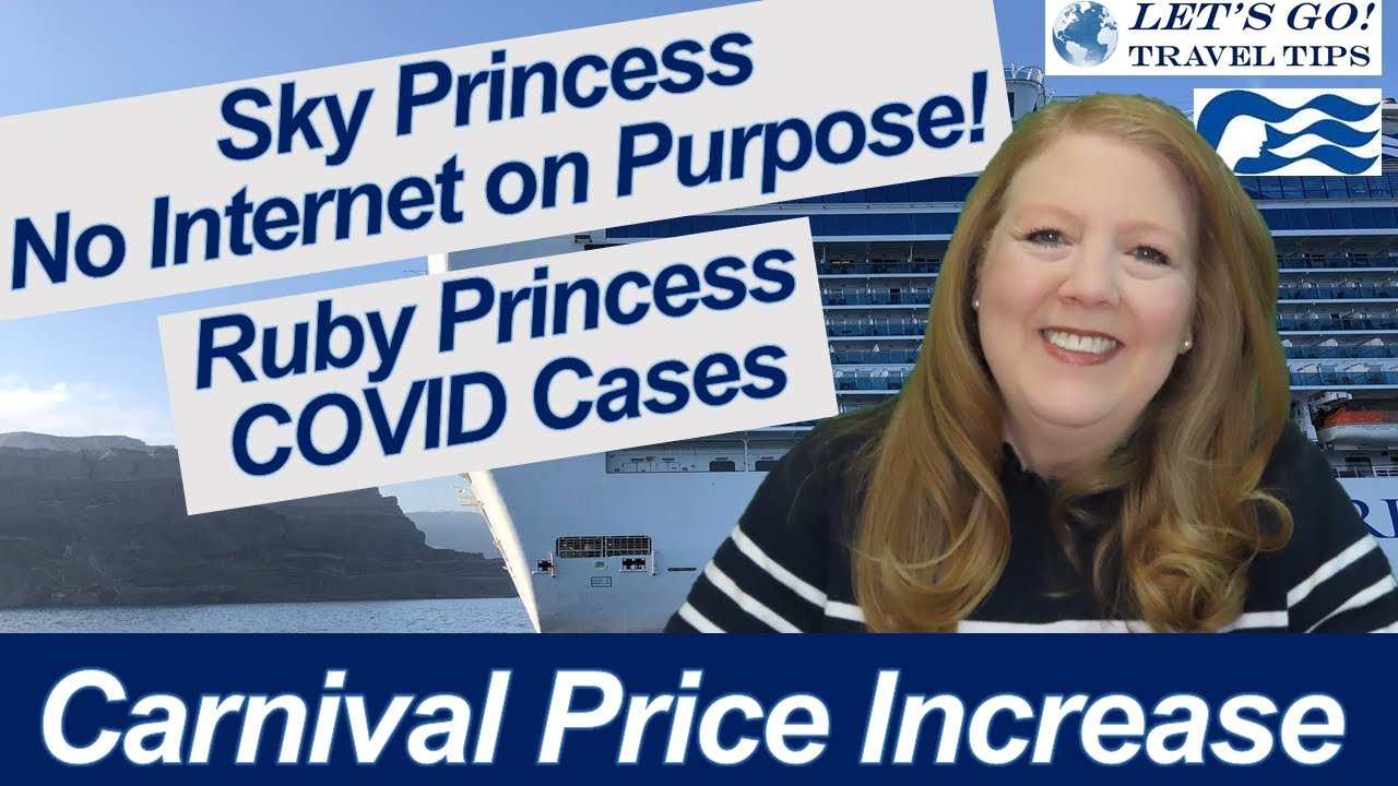 CRUISE NEWS! CARNIVAL PRICE INCREASES RUBY PRINCESS COVID CASES SKY PRINCESS NO INTERNET