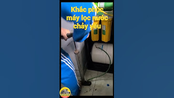 Cách khắc phục máy lọc nước chảy yếu #shots #dienmayhoanhu