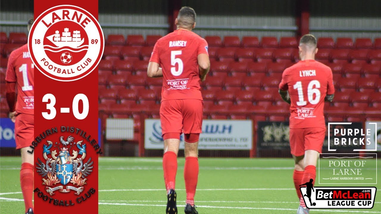 football score Larne 3 Lisburn Distillery 0 Bet McLean League Cup Round 2 | 27/08/2019