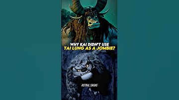 Why Kai Didn’t Use Tai Lung As Jombie In Kung Fu Panda 3?
