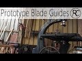 Blade Guides Prototype - Big Old Bandsaw Pt. 2 Blade Guides Prototype - Big Old Bandsaw Pt. 2