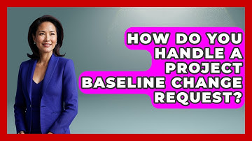 How Do You Handle A Project Baseline Change Request? - The Project Manager Toolkit