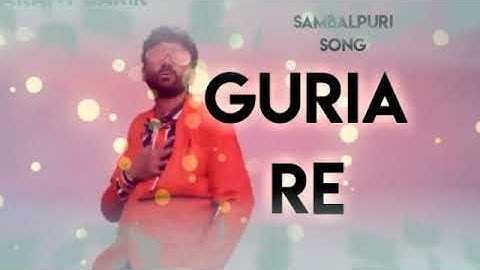 Guria Re (UMAKANT BARIK) Hit Sambalpuri Song