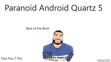 Paranoid Android Quartz 5 [One Plus 7 Pro] #Bigtymer110