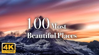 100 Most Beautiful Places on Earth 4K with Relaxation Music