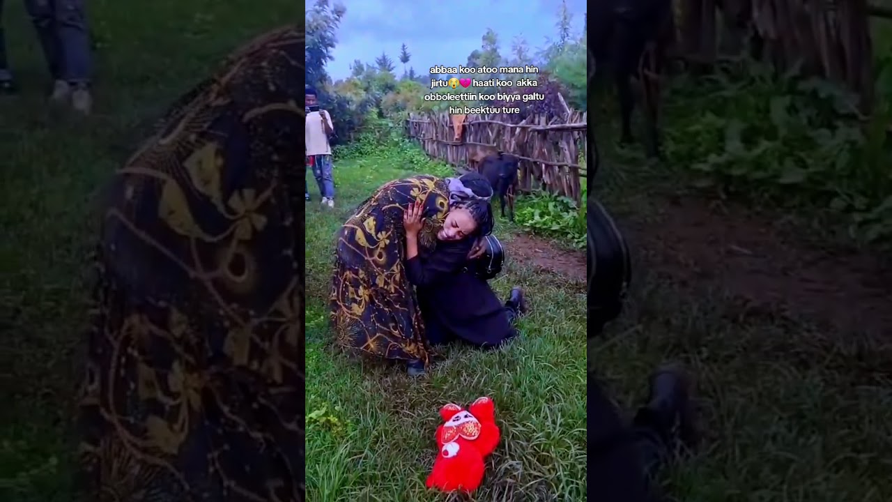 Maatii guutuu dhiisanii bahanii hir'uu itti galuu rabbii isinaa ooshuu abbaa koo mana dha 💔😭