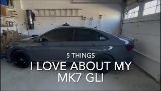 5 Thing I love about my MK7 GLI 5 Things I Hate About My Mk7 Gli