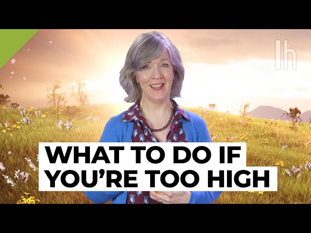 What To Do If You're Too High On Weed class=