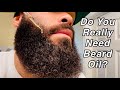 Do You Really Need Beard Oil?