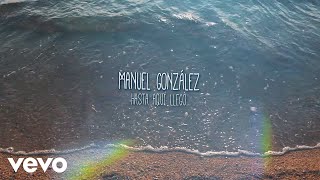 Manuel González - Hasta Aquí Llegó