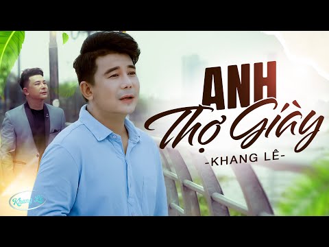 Anh Thợ Giày Khang Lê Bài Hát ĐANG HOT Siêu Phẩm Nhạc Sầu Đang Được Yêu Thích