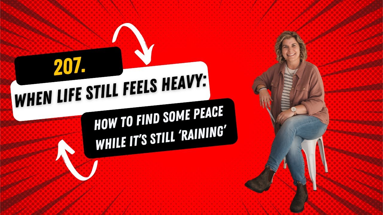 207. When Life Still Feels Heavy: How to Find Some Peace While It’s Still ‘Raining’ | DaniSumner.com