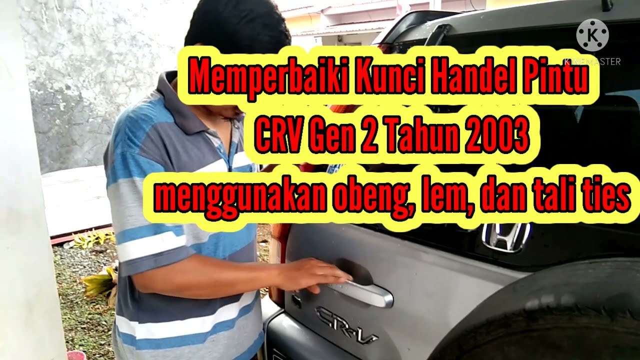 [ CRV Gen 2 ] Cara memperbaiki Kunci Handel Pintu Belakang Honda CR-V 2003 dengan alat seadanya.