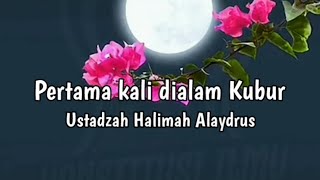Ustadzah Halimah Alaydrus: First time in the grave