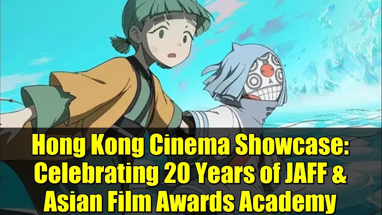 Hong Kong Cinema Showcase: Celebrating 20 Years of JAFF & Asian Film Awards Academy