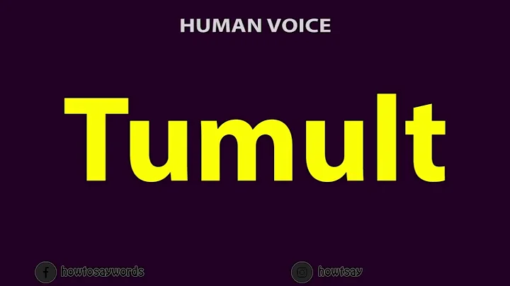 How To Pronounce Tumult