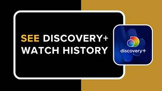 How to See Discovery Plus Watch History