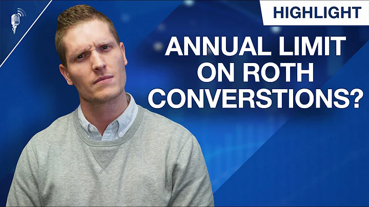 Is There an Annual Limit on Roth Conversions? (Here's the Answer)
