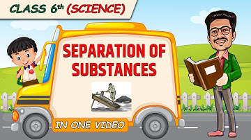 Separation of Substances || Full Chapter in 1 Video || Class 6th Science || Champs Batch