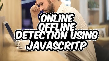 Learn how to detect whether the browser is online or offline with JavaScript.